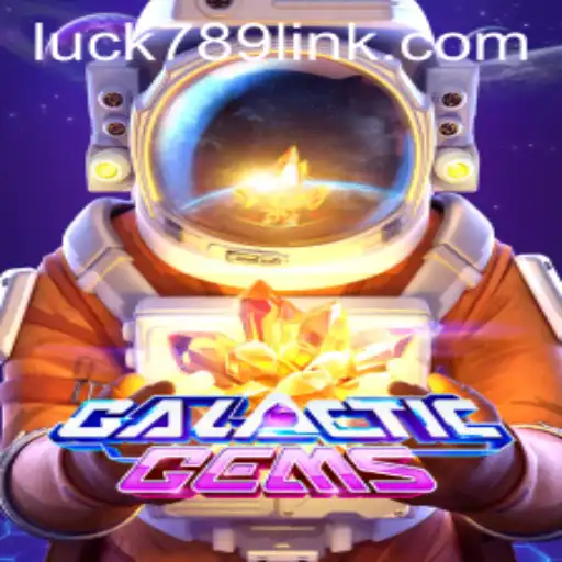 Exploring the Exciting World of GalacticGems and LUCK789.COM