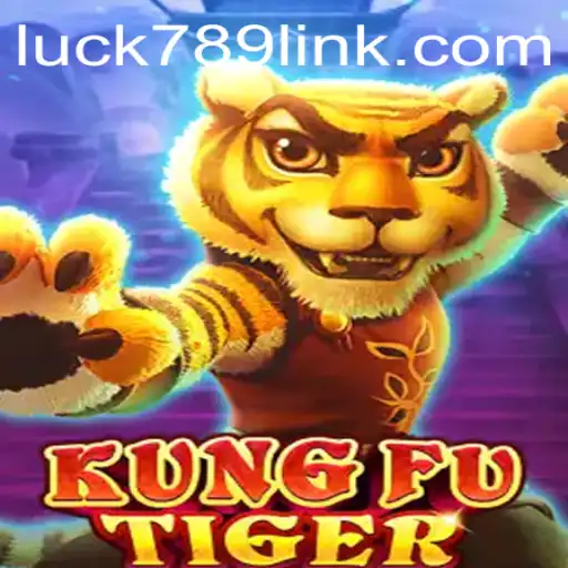 Discover the Exciting World of 'KungFuTiger' with LUCK789.COM
