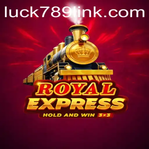 Exploring RoyalExpress: The Game Experience With Luck789.Com